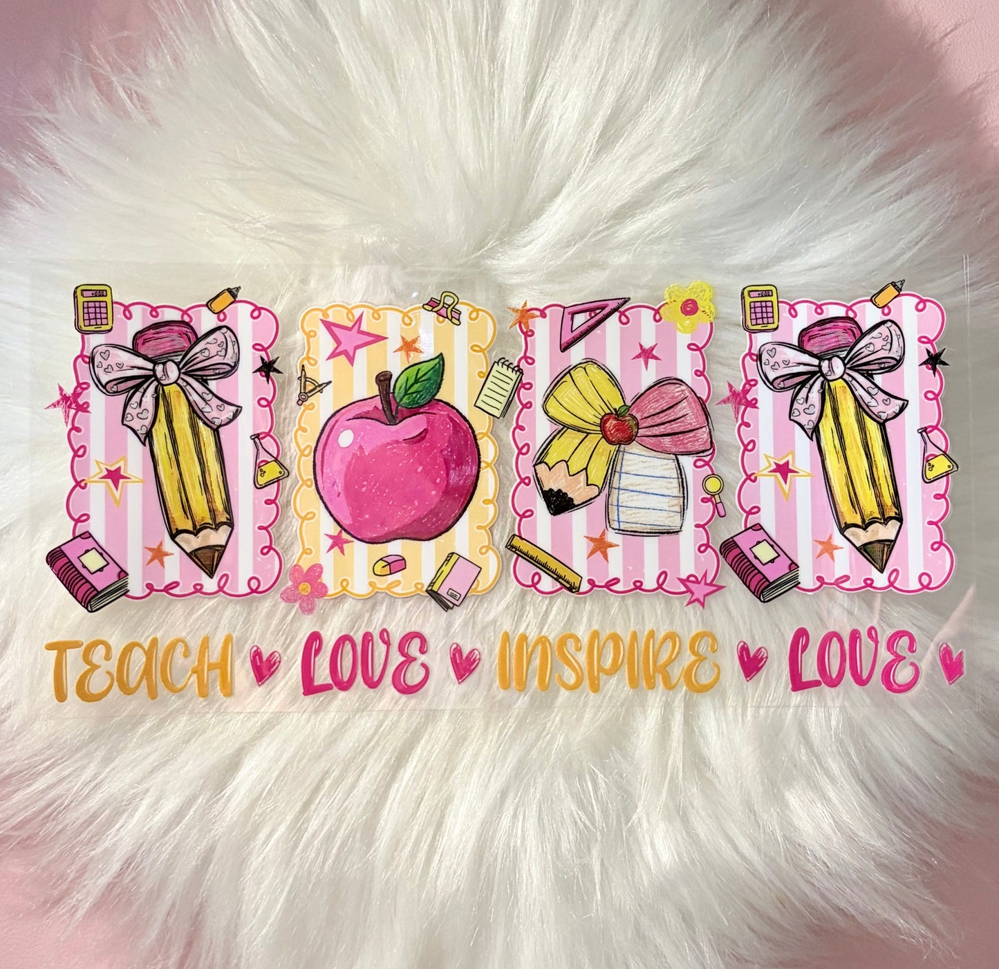 UV DTF Wrap- TEACH LOVE INSPIRE LOVE