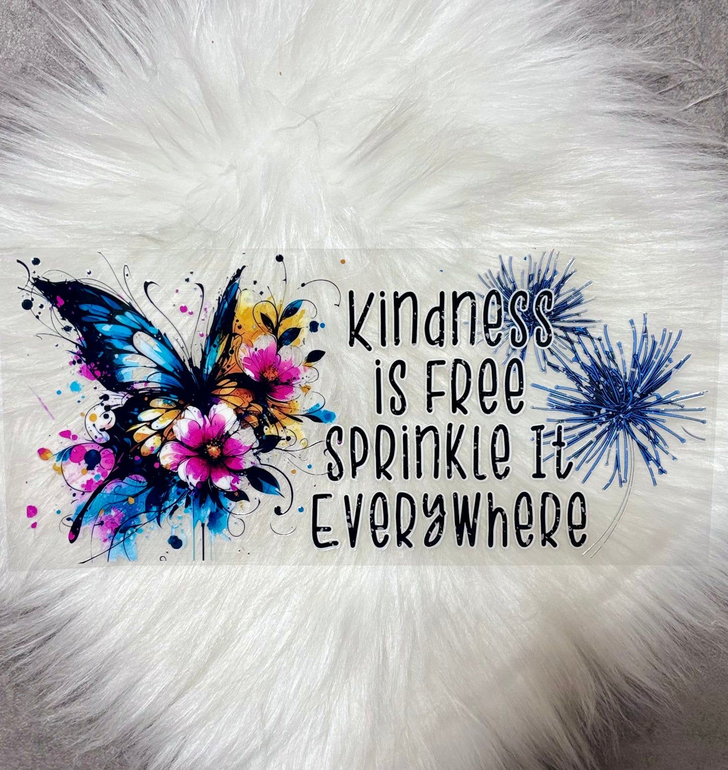 UV DTF Wrap- Kindness Is Free
