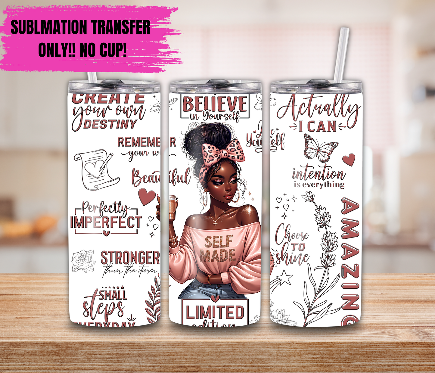 Sublimation Transfer For 20oz Tumbler- Believe In Yourself