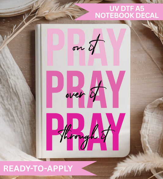 UVDTF NOTEBOOK DECAL- Pray On It