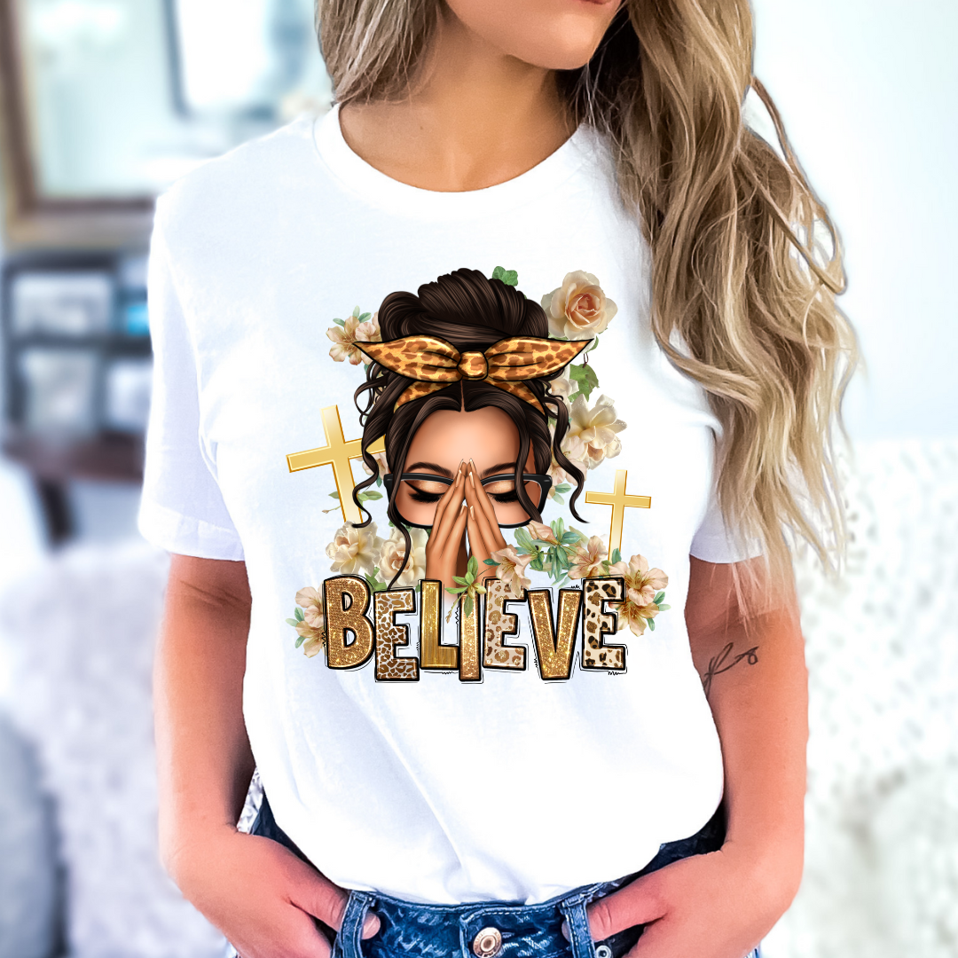 Ready To Press DTF Transfer- / Shirt not Included*- BELIEVE