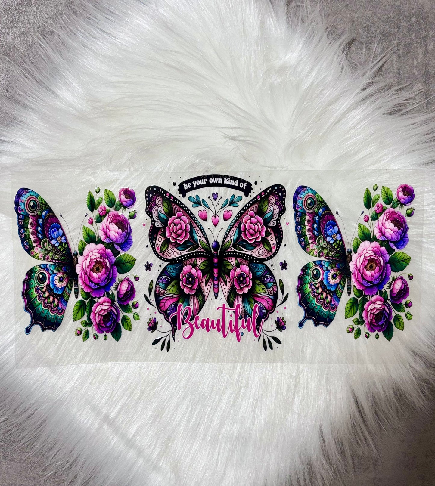 UV DTF Wrap- Be Your Own Kind Of Beautiful