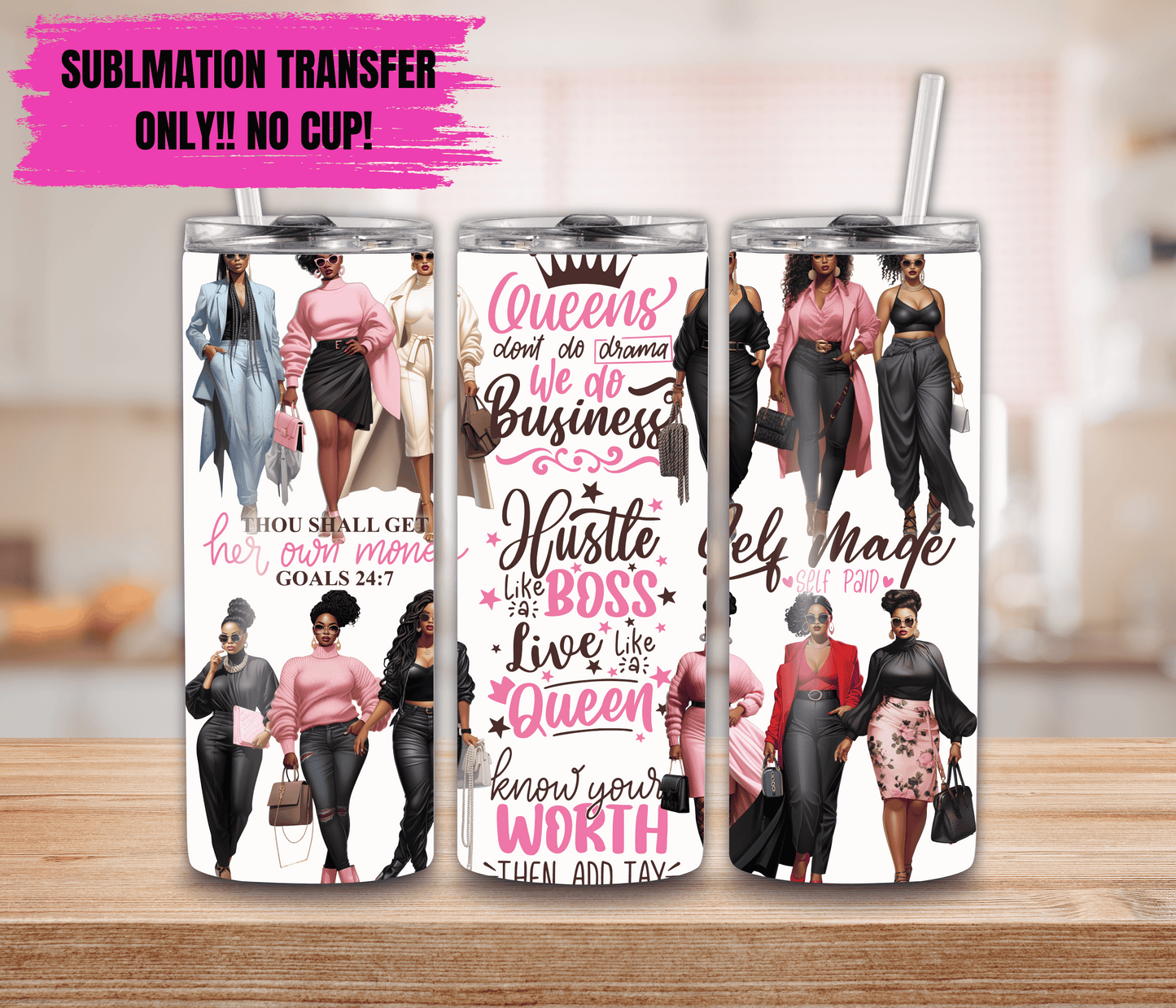 Sublimation Transfer For 20oz Tumbler- Queens Don’t Do Drama