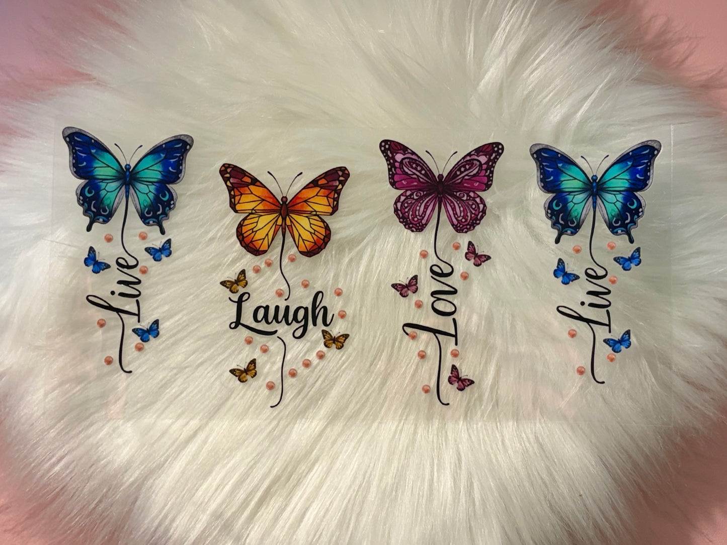 16oz UV DTF Wrap- Butterflies Live, Laugh, Love