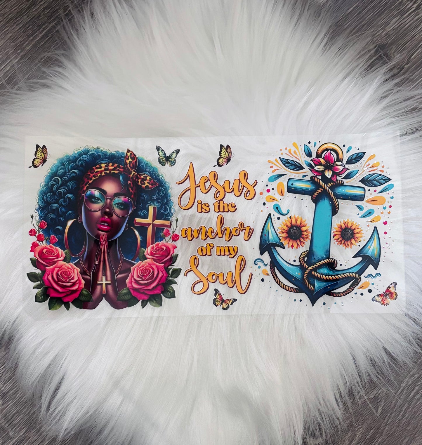 16oz UV DTF Wrap- Jesus Is The Anchor Of My Soul