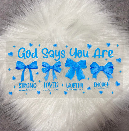 UV DTF Wrap- God Says You Are/Blue Bows