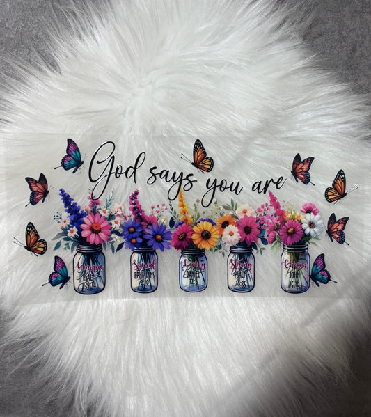 UV DTF Wrap- God Says You Are Flower Vases
