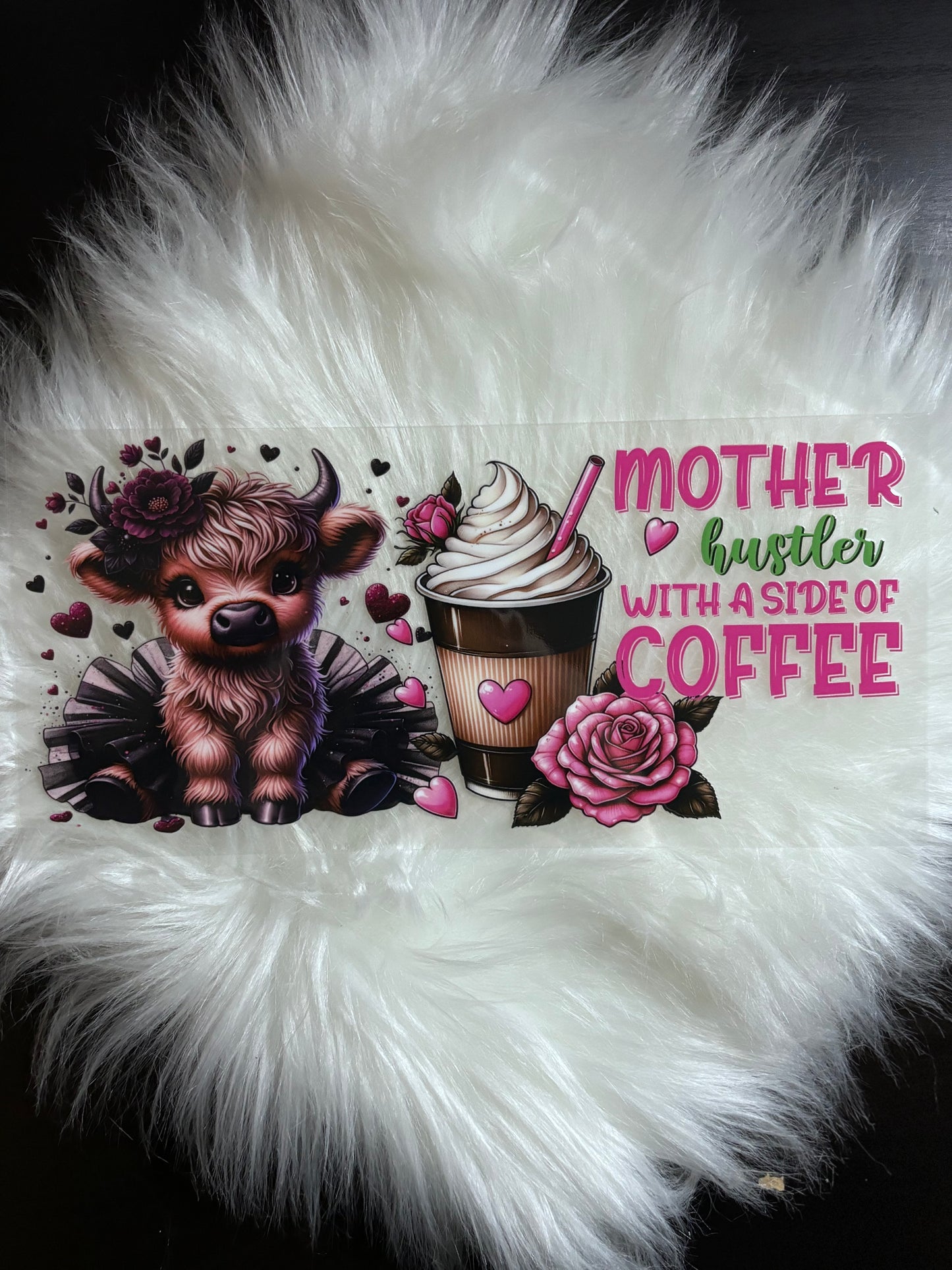 UV DTF Wrap- Mother Hustler Coffee