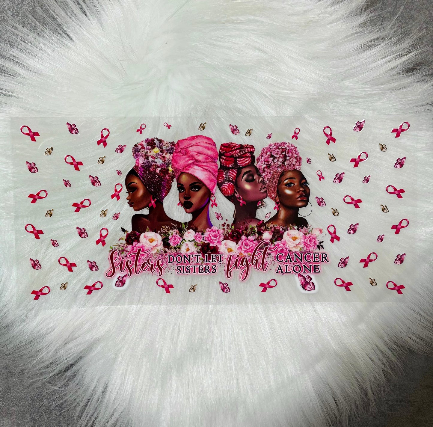 16oz UV DTF Wrap- Sisters Breast Cancer Awareness