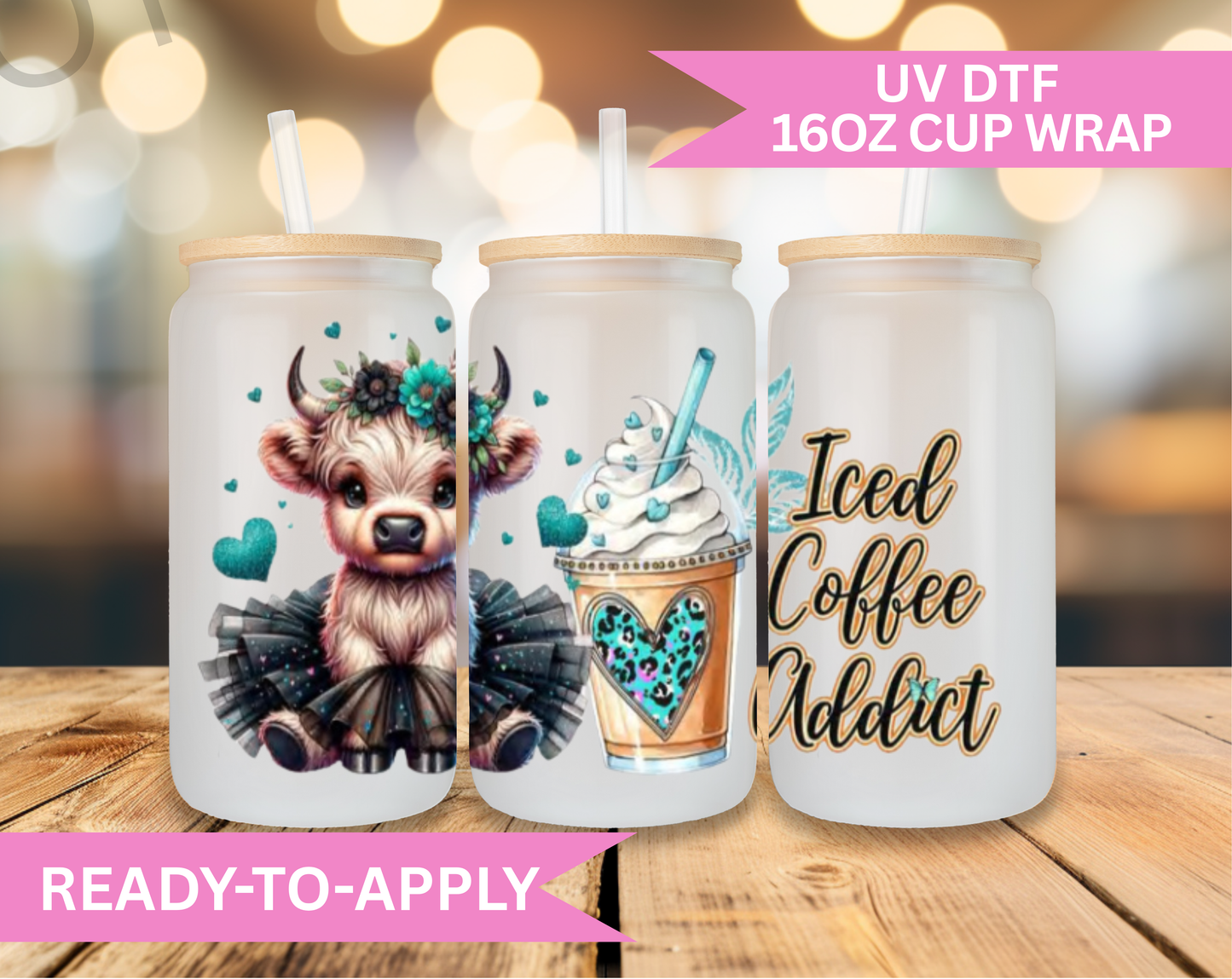 16oz UV DTF Wrap- Highland Cow Iced Coffee Addict Teal