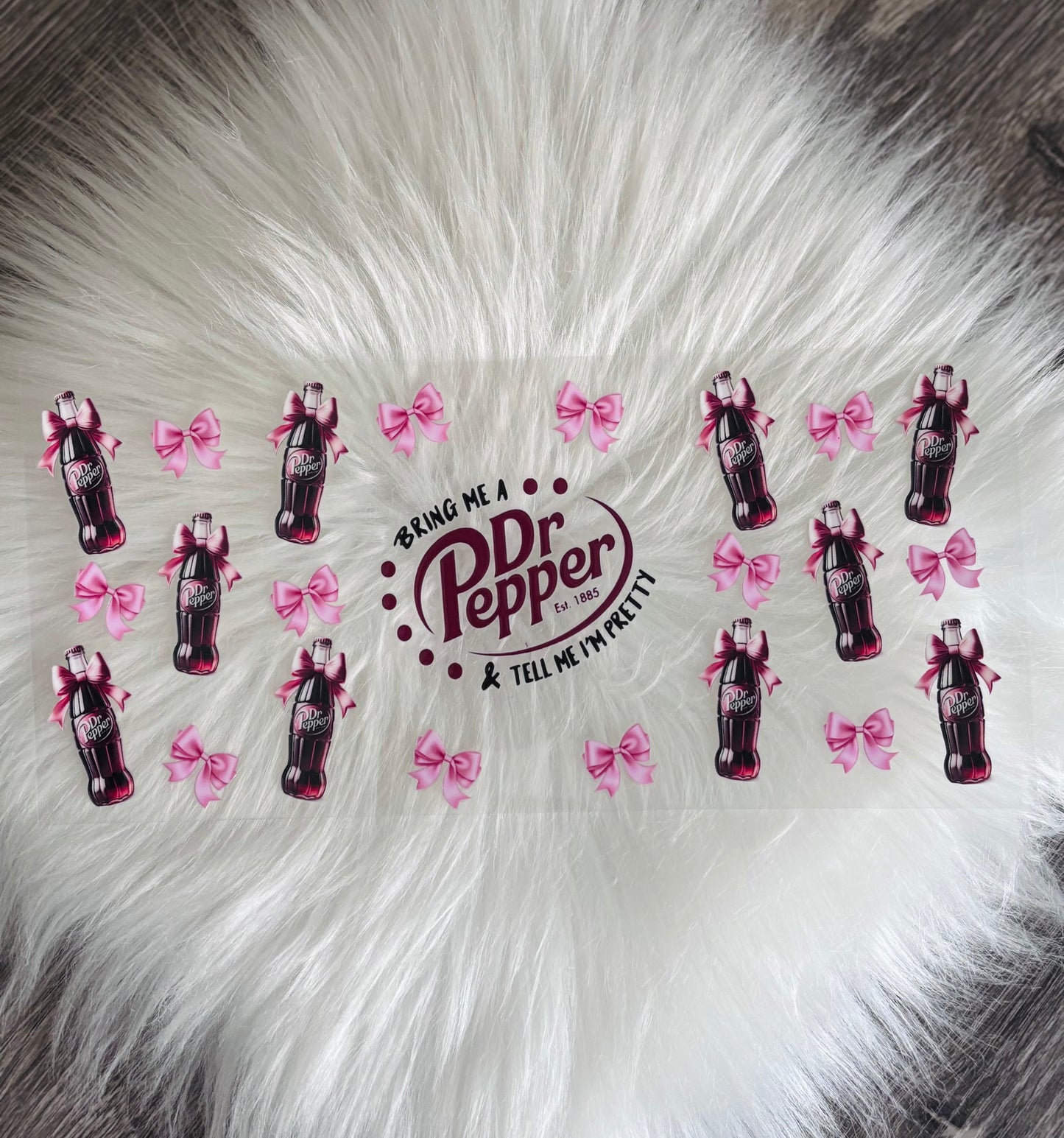 UV DTF Wrap- Bring Me A Dr. P