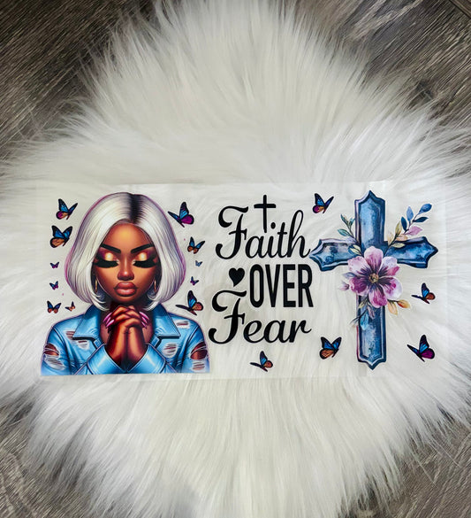 16oz UV DTF Wrap- Faith Over Fear