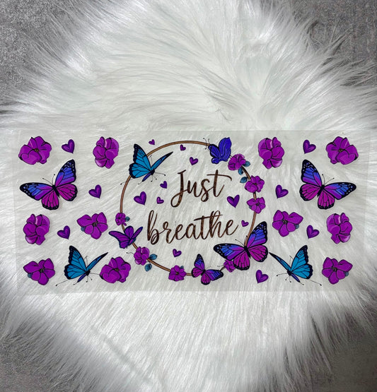 UV DTF Wrap- Just Breathe