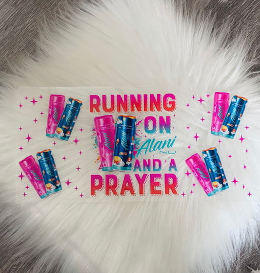 16oz UV DTF Wrap- Running On Alani And A Prayer