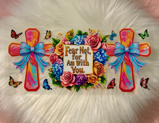 16oz UV DTF Wrap- Fear Not, Crosses