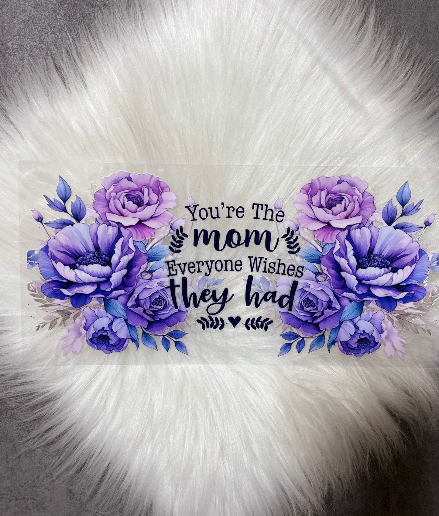 UV DTF Wrap- You’re The Mom