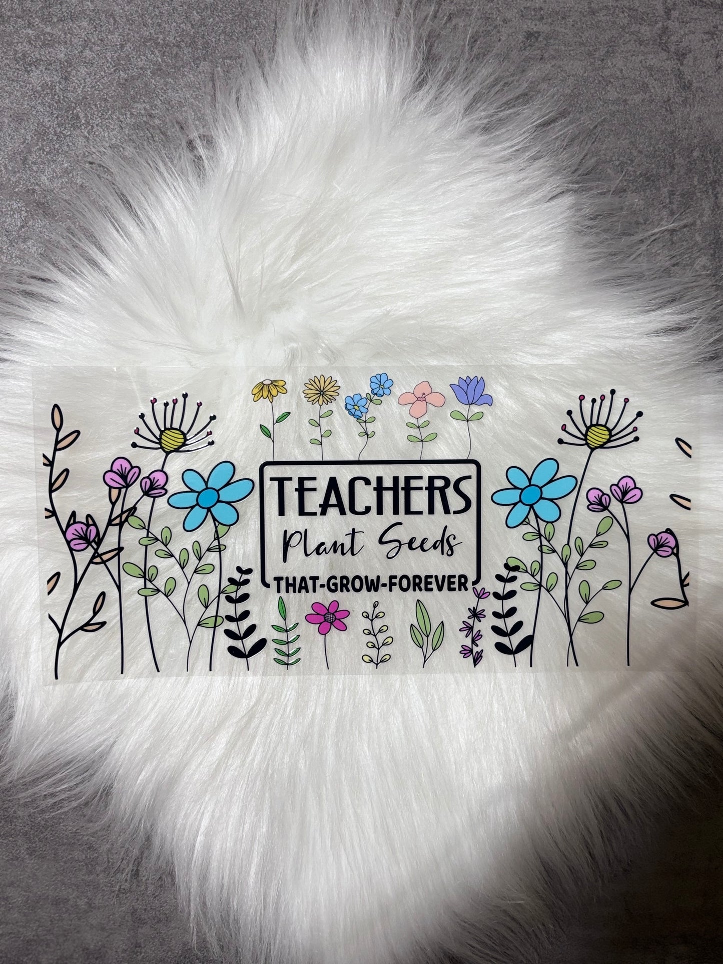 UV DTF Wrap- Teachers Plant Seeds #2