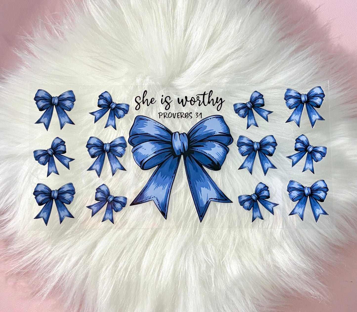 UV DTF Wrap-She Is Worthy/ Blue Bows