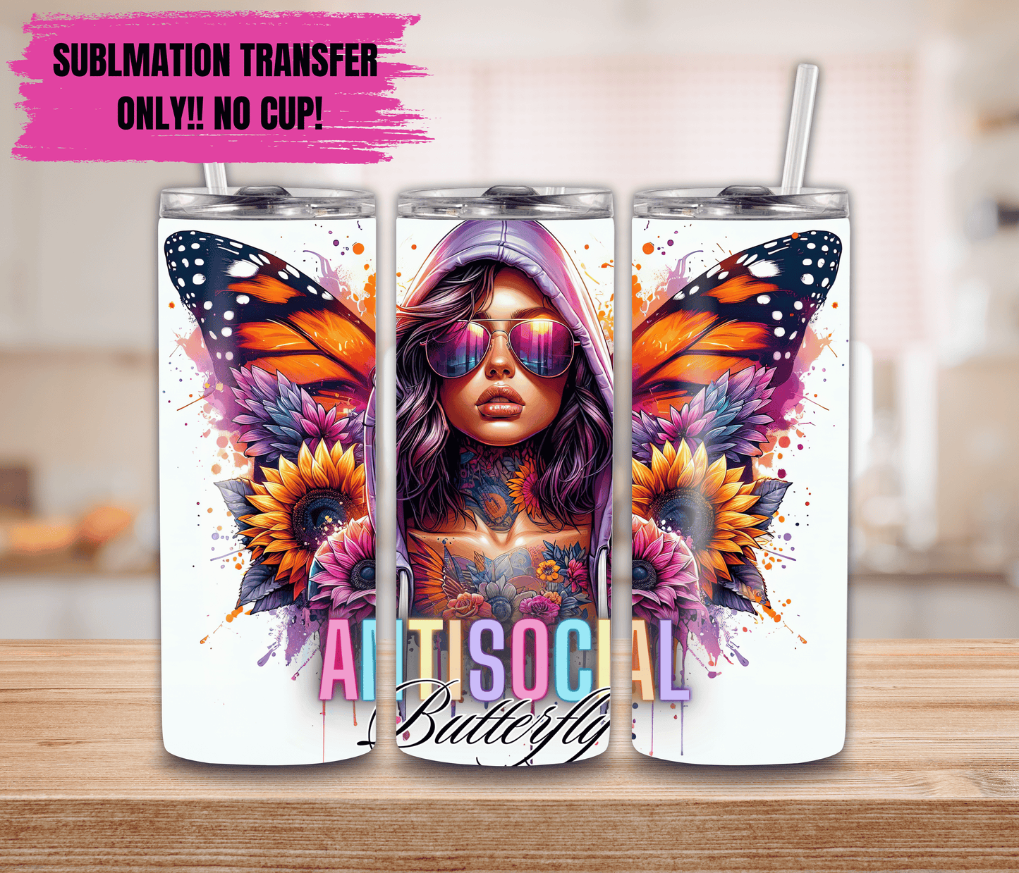 Sublimation Transfer For 20oz Tumbler- Antisocial Butterfly