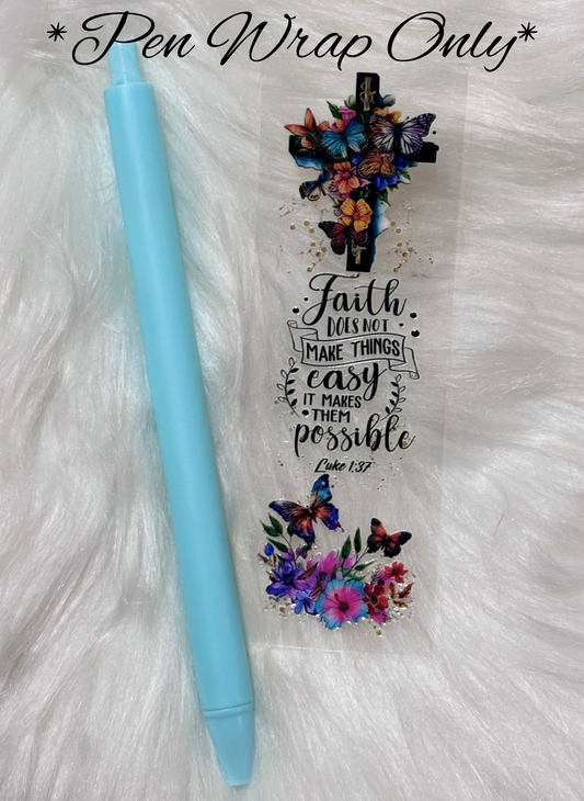 UVDTF Pen Wrap- Faith Does Not Make Things Easy