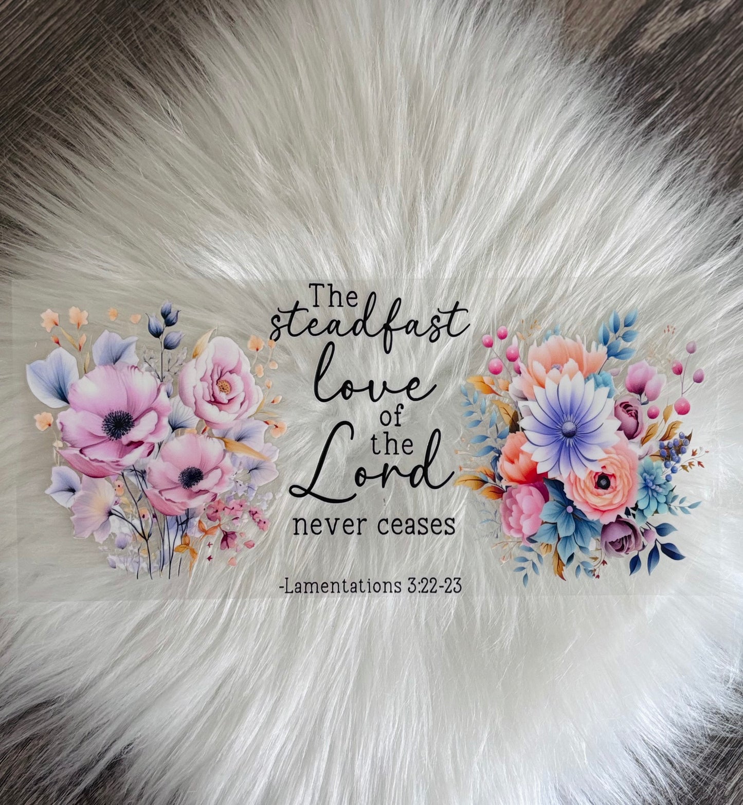 16OZ UV DTF Wrap- SteadFast Love Of The Lord