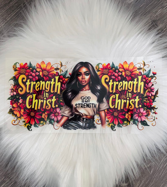 16oz UV DTF Wrap- Strength In Christ