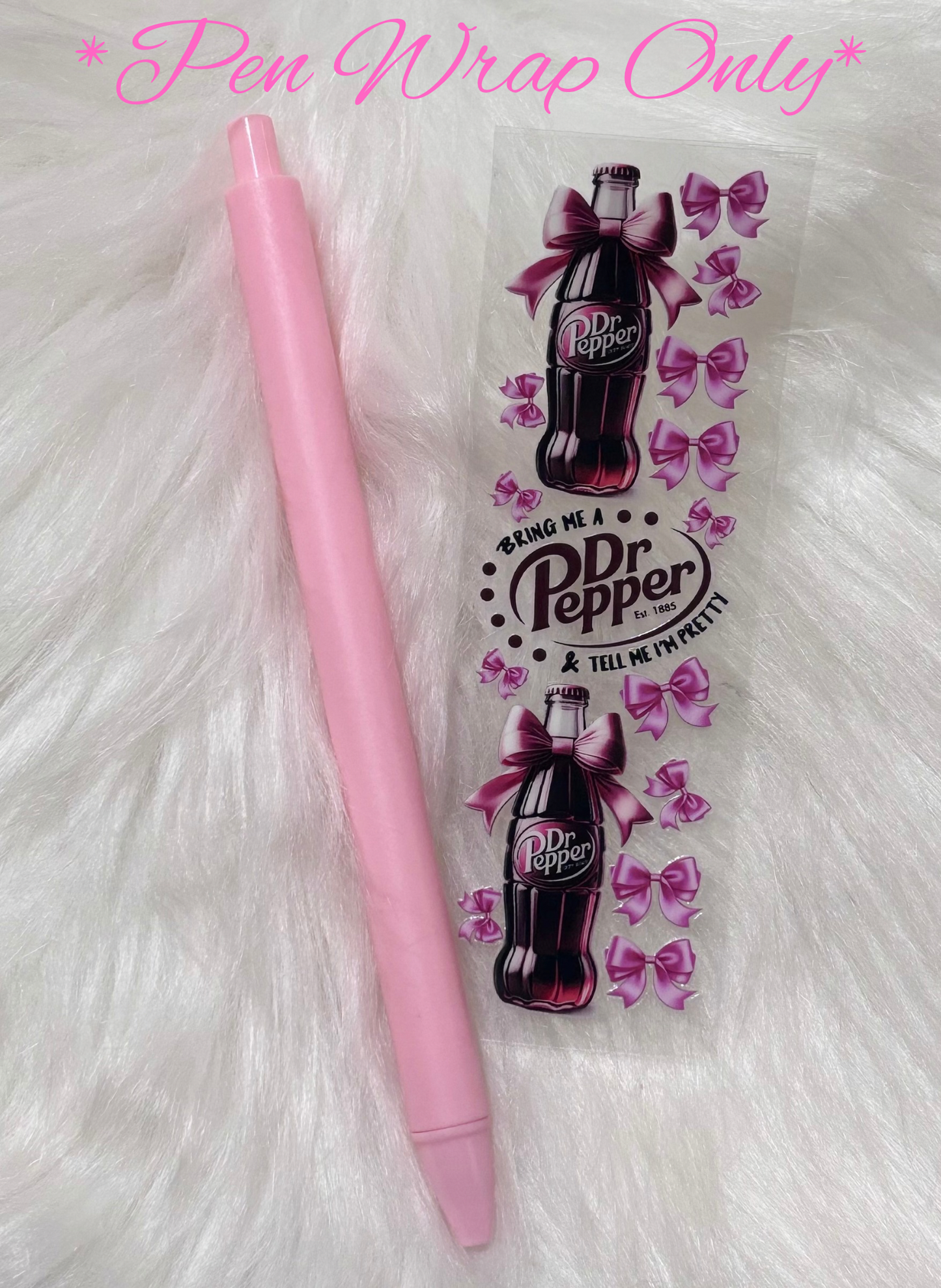 UVDTF Pen Wrap- Bring Me A Dr Pep