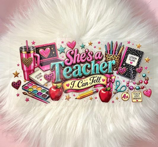 UV DTF Wrap- She's A Teacher, I Can Tell