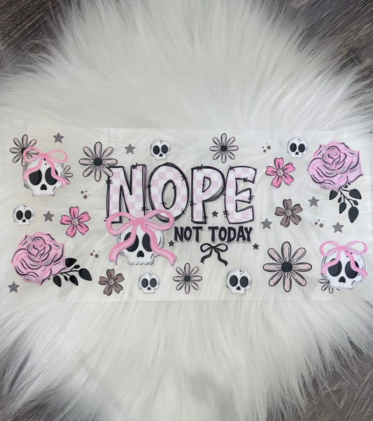 16oz UV DTF Wrap- Nope Not Today