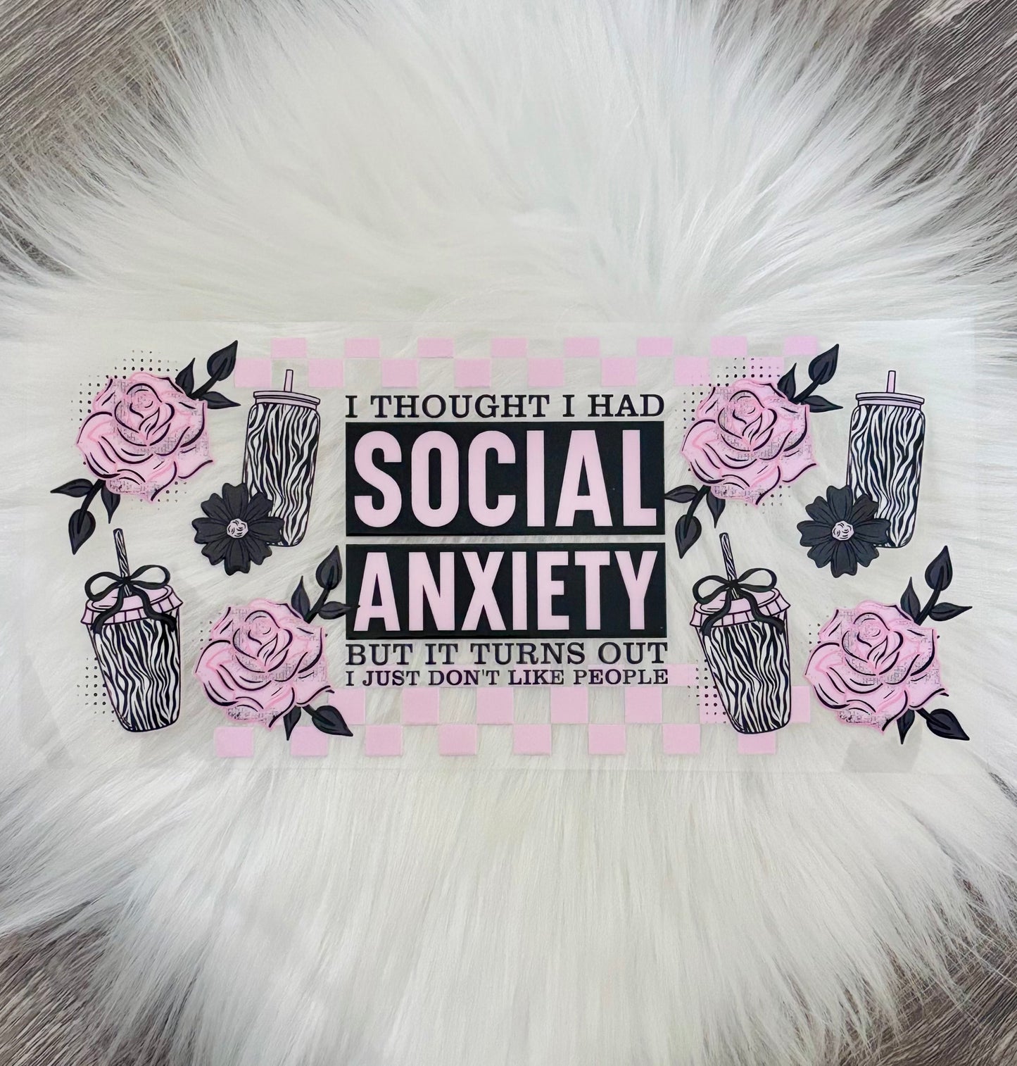 16oz UV DTF Wrap- Social Anxiety