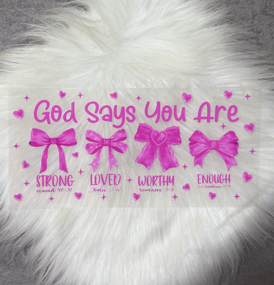 UV DTF Wrap- God Says You Are/Dark Pink