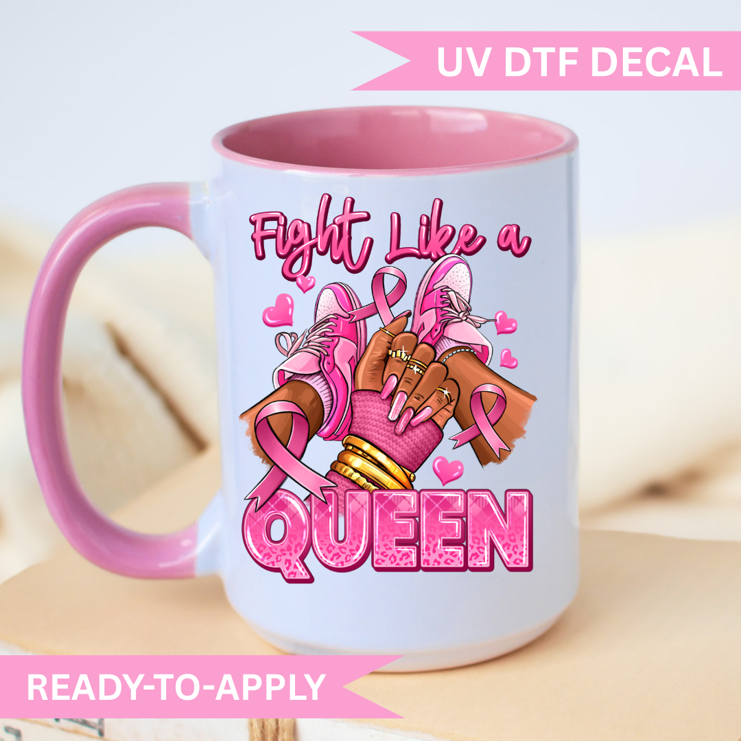 UV DTF Decal- Fight Like A Queen/Awareness
