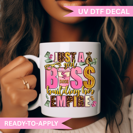 UV DTF Decal- Just A Girl Boss Building Her Empire