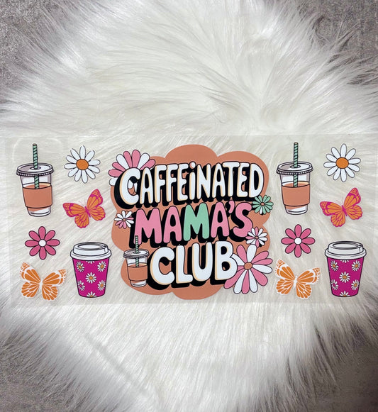 UV DTF Wrap- Caffeinated Mama’s Club