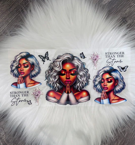 16oz UV DTF Wrap- Stronger Than The Storm