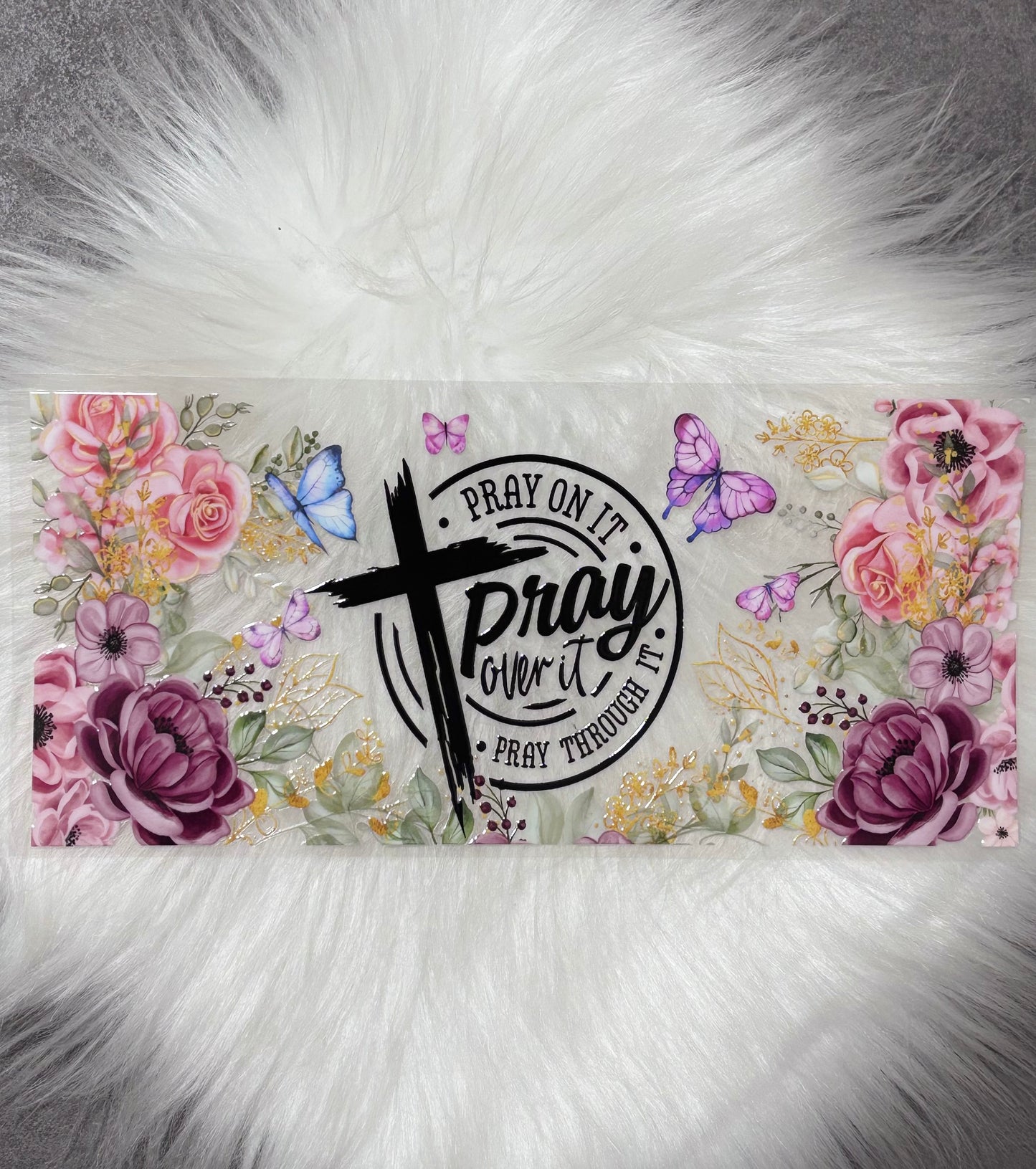 16oz UV DTF Wrap- PRAY ON IT